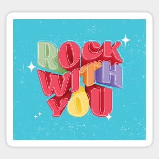 Rock with you Sticker